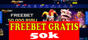 Freebet Perdana 50k Bonus Gratis Dari MAMIBET