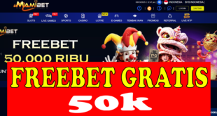Freebet Perdana 50k Bonus Gratis Dari MAMIBET